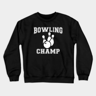 Bowling Champ Crewneck Sweatshirt